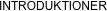 INTRODUKTIONER
